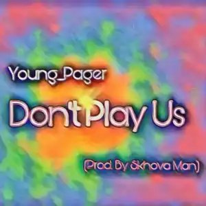 Young Pager - Don’t Play Us